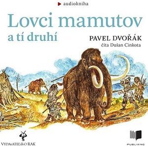 Lovci mamutov a tí druhí