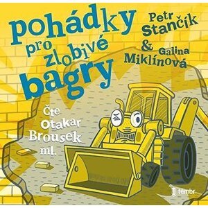 Pohádky pro zlobivé bagry
