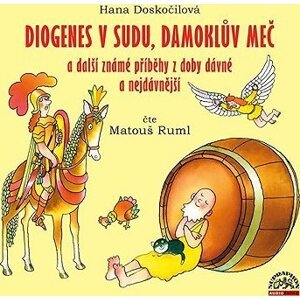 Diogenes v sudu, Damoklův meč a další známé příběhy z doby dávné a nejdávnější