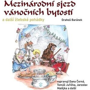Mezinárodní sjezd vánočních bytostí a další žlebské pohádky