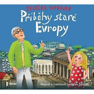 Dědečku, vyprávěj – Příběhy staré Evropy