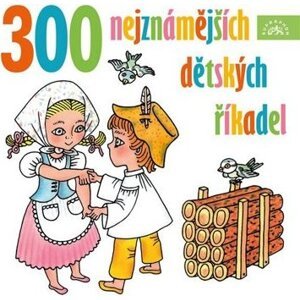 300 nejznámějších dětských říkadel