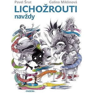 Lichožrouti navždy
