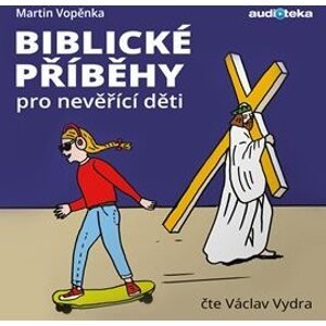 Biblické příběhy pro nevěřící děti