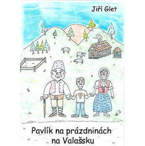 Pavlík na prázdninách na Valašsku