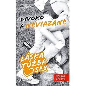 Láska, túžba, sex 2 – Divoko a neviazane