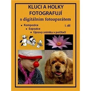 Kluci a holky fotografují s digitálním fotoaparátem I. díl