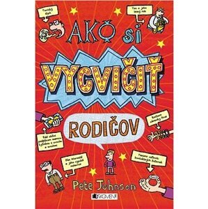 Ako si vycvičiť rodičov (SK)