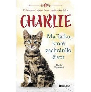 Charlie - mačiatko, ktoré zachránilo život