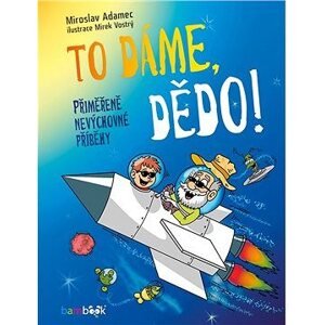 To dáme, dědo!