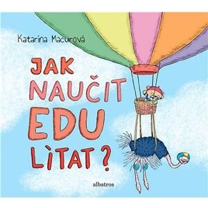 Jak naučit Edu lítat?