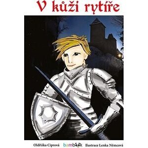 V kůži rytíře