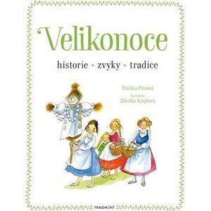 Velikonoce - historie, zvyky, tradice