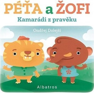 Kamarádi z pravěku: Péťa a Žofi