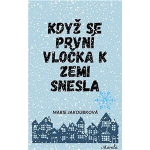 Když se první vločka k zemi snesla
