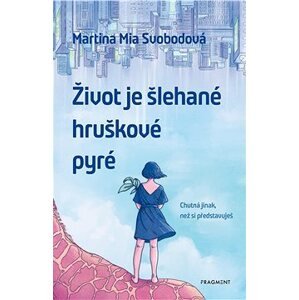 Život je šlehané hruškové pyré