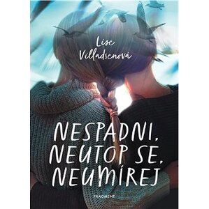 Nespadni, neutop se, neumírej