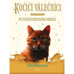 Kočičí válečníci - SUPEREDICE: Putování Ohnivého měsíce