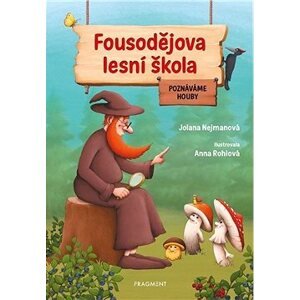 Fousodějova lesní škola – Poznáváme houby