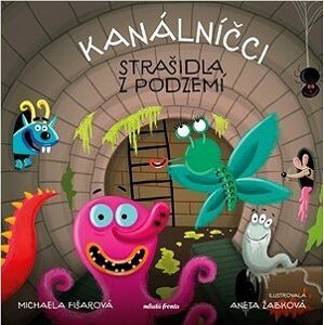 Kanálníčci: Strašidla z podzemí