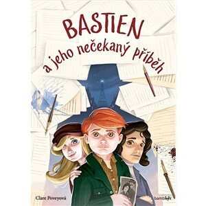 Bastien a jeho nečekaný příběh