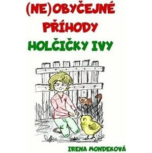 Neobyčejné příhody holčičky Ivy