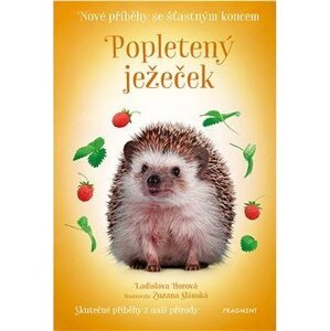 Nové příběhy se šťastným koncem – Popletený ježeček