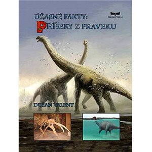 Úžasné fakty: Príšery z praveku