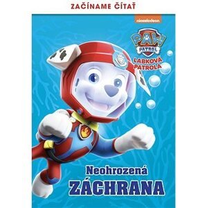 Labková patrola – Začíname čítať – Neohrozená záchrana