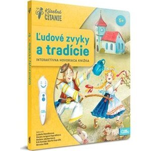 Kúzelné čítanie Kniha Ľudové zvyky a tradície SK